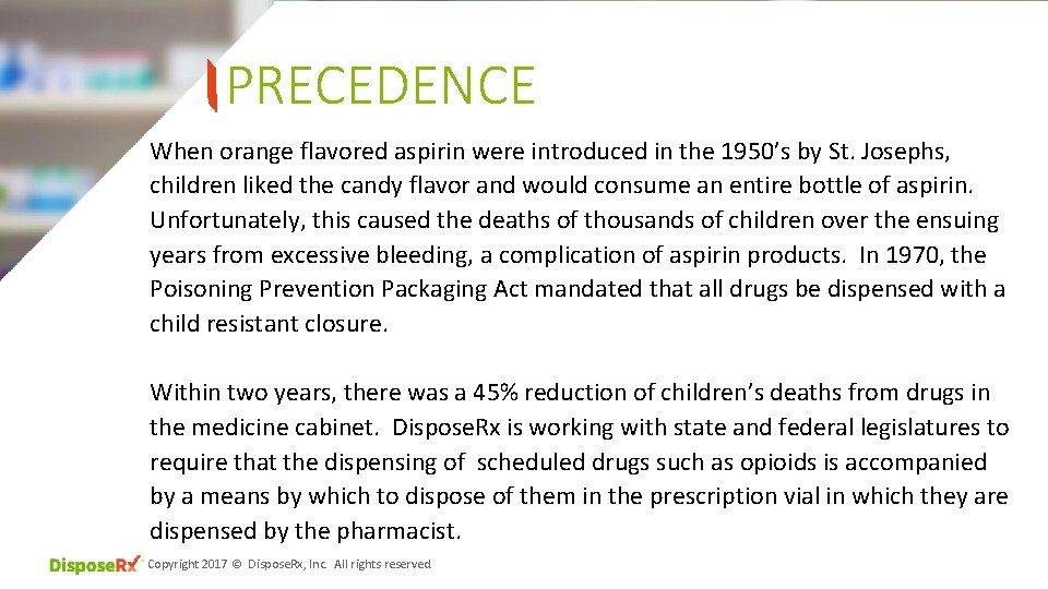 PRECEDENCE When orange flavored aspirin were introduced in the 1950’s by St. Josephs, children