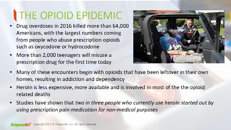 THE OPIOID EPIDEMIC • Drug overdoses in 2016 killed more than 64, 000 Americans,