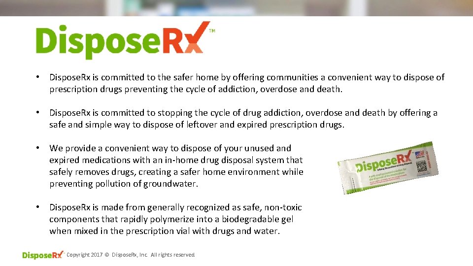  • Dispose. Rx is committed to the safer home by offering communities a