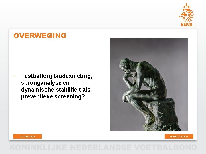 OVERWEGING - Testbatterij biodexmeting, spronganalyse en dynamische stabiliteit als preventieve screening? N. V. 06