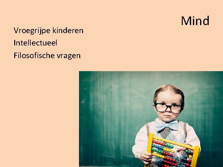 Vroegrijpe kinderen Intellectueel Filosofische vragen Mind 