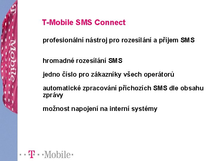 T-Mobile SMS Connect profesionální nástroj pro rozesílání a příjem SMS hromadné rozesílání SMS jedno