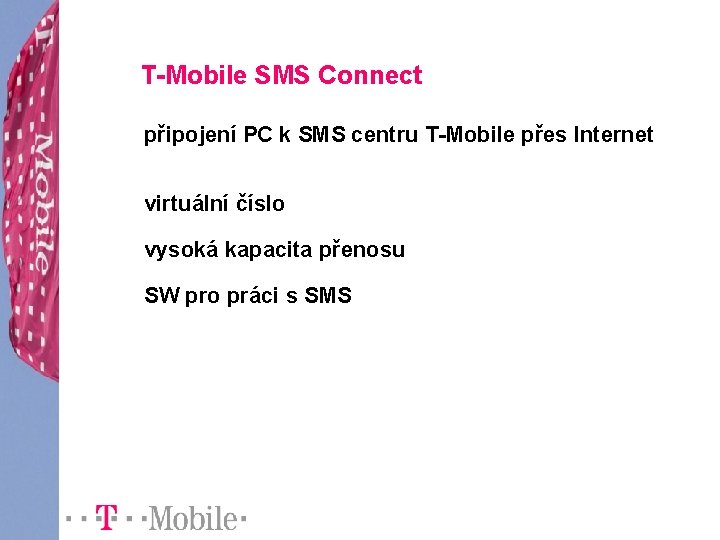 T-Mobile SMS Connect připojení PC k SMS centru T-Mobile přes Internet virtuální číslo vysoká