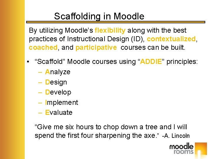 Scaffolding in Moodle By utilizing Moodle’s flexibility along with the best practices of Instructional