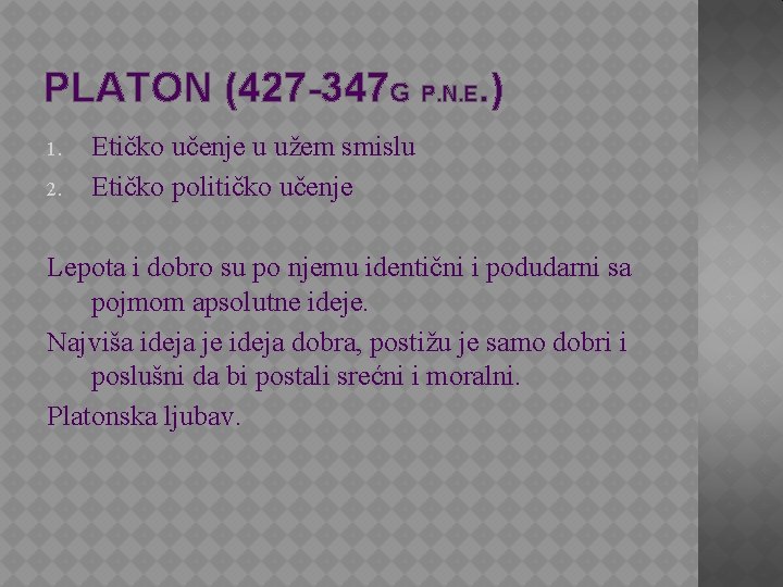 PLATON (427 -347 G P. N. E. ) 1. 2. Etičko učenje u užem