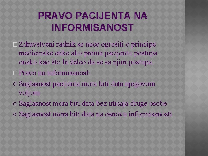 PRAVO PACIJENTA NA INFORMISANOST � Zdravstveni radnik se neće ogrešiti o principe medicinske etike