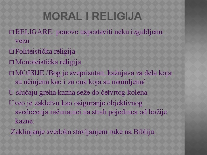 MORAL I RELIGIJA � RELIGARE: ponovo uspostaviti neku izgubljenu vezu � Politeistička religija �