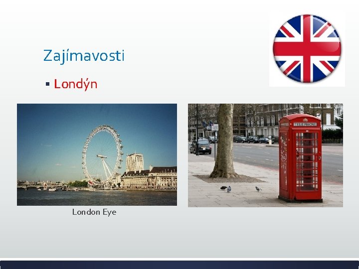 Zajímavosti § Londýn London Eye 