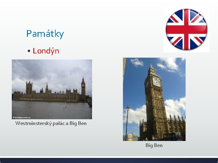 Památky § Londýn Westminsterský palác a Big Ben 