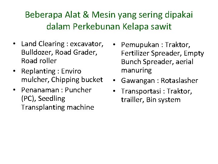 Beberapa Alat & Mesin yang sering dipakai dalam Perkebunan Kelapa sawit • Land Clearing