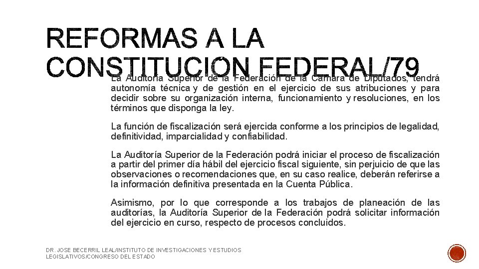 La Auditoría Superior de la Federación de la Cámara de Diputados, tendrá autonomía técnica