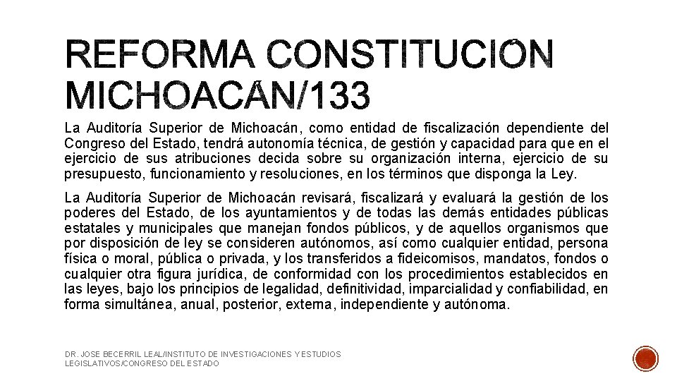 La Auditoría Superior de Michoacán, como entidad de fiscalización dependiente del Congreso del Estado,