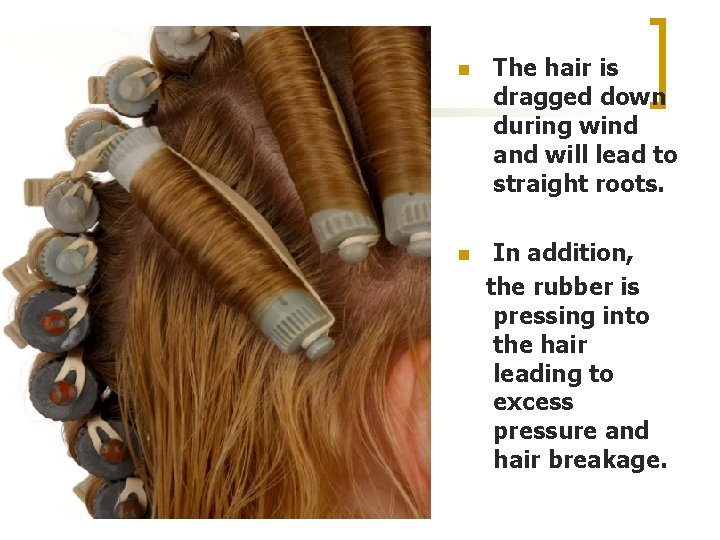 n n The hair is dragged down during wind and will lead to straight