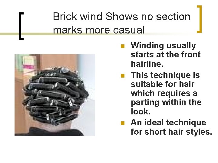 Brick wind Shows no section marks more casual n n n Winding usually starts