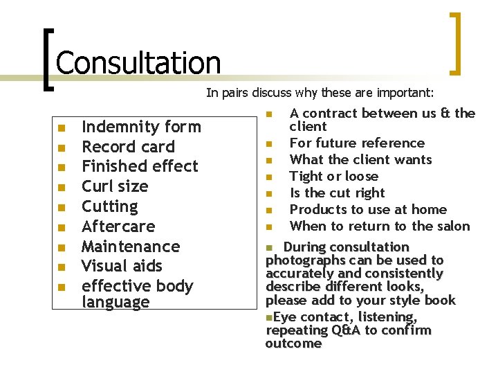 Consultation In pairs discuss why these are important: n n n n n Indemnity