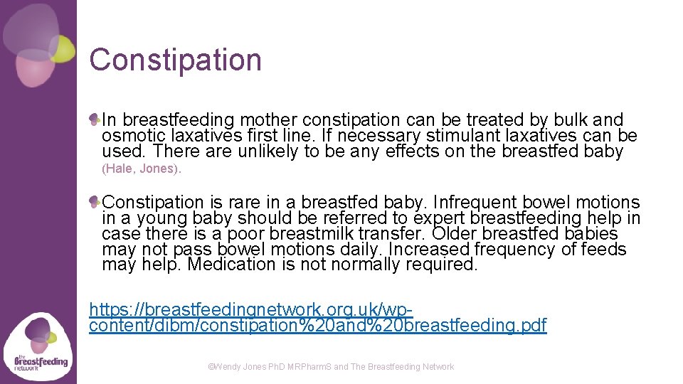Constipation In breastfeeding mother constipation can be treated by bulk and osmotic laxatives first