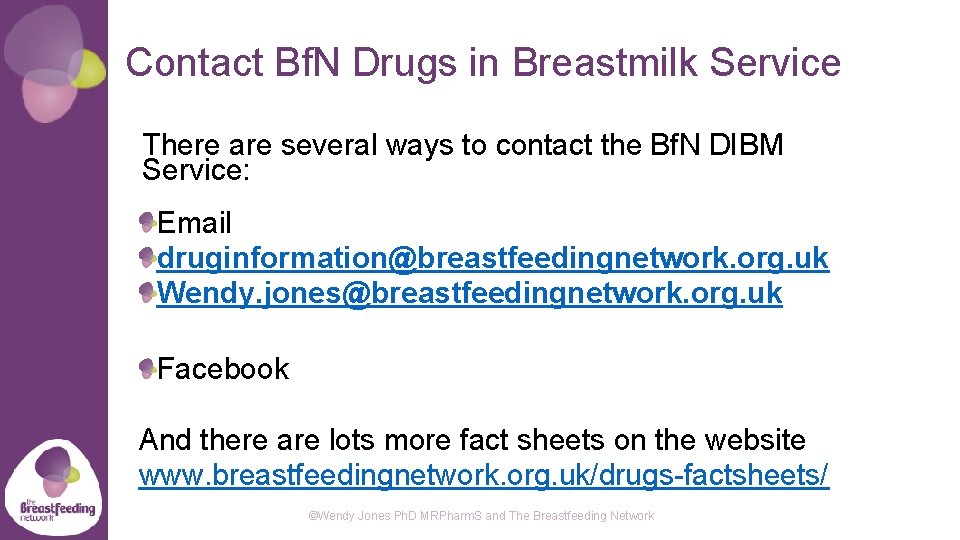 Contact Bf. N Drugs in Breastmilk Service There are several ways to contact the