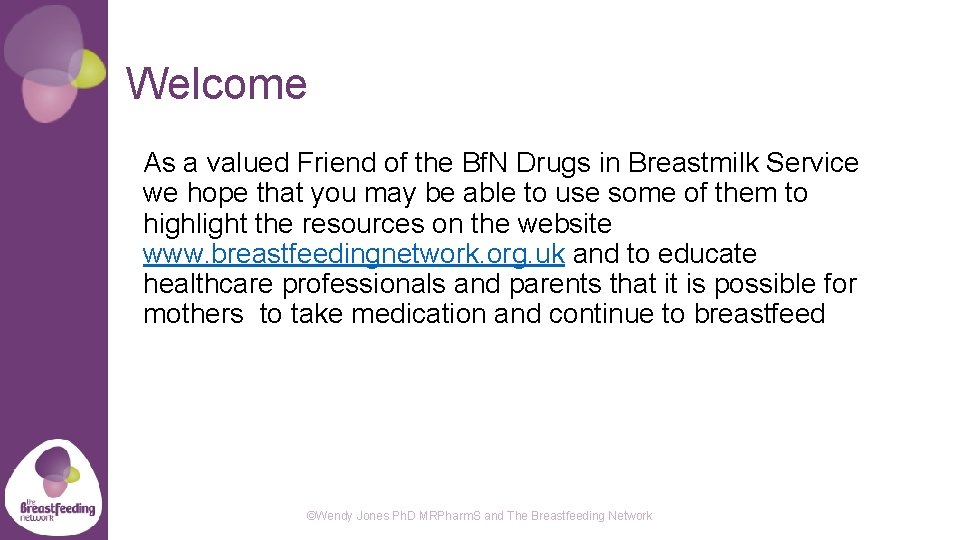 Welcome As a valued Friend of the Bf. N Drugs in Breastmilk Service we