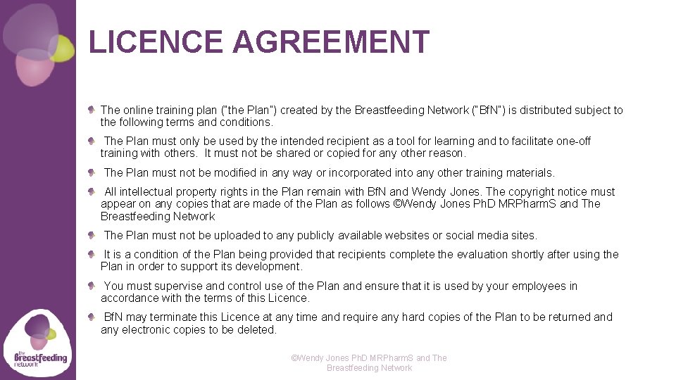 LICENCE AGREEMENT The online training plan (“the Plan”) created by the Breastfeeding Network (“Bf.