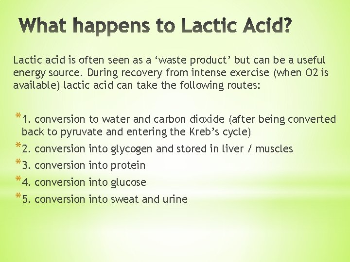 Lactic acid is often seen as a ‘waste product’ but can be a useful
