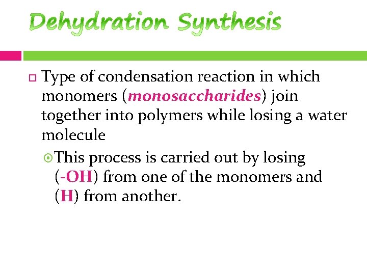  Type of condensation reaction in which monomers (monosaccharides) join together into polymers while