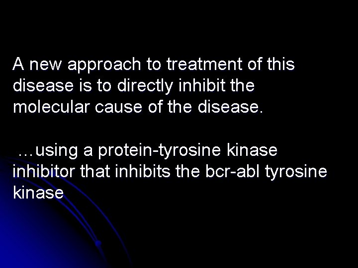 A new approach to treatment of this disease is to directly inhibit the molecular