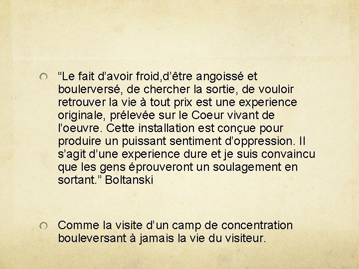 “Le fait d’avoir froid, d’être angoissé et boulerversé, de cher la sortie, de vouloir