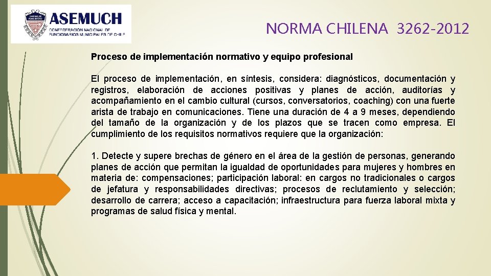 NORMA CHILENA 3262 -2012 Proceso de implementación normativo y equipo profesional El proceso de