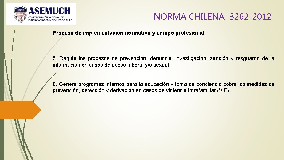 NORMA CHILENA 3262 -2012 Proceso de implementación normativo y equipo profesional 5. Regule los