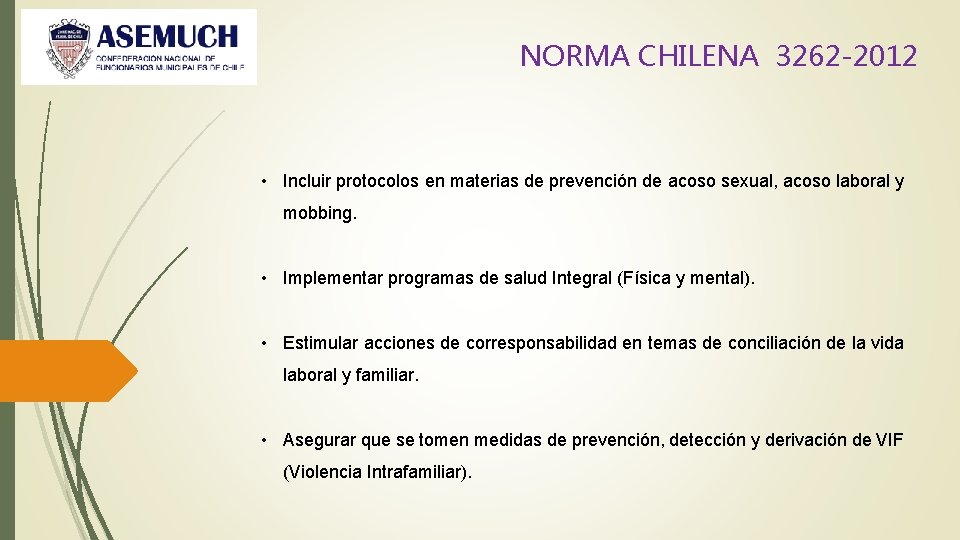 NORMA CHILENA 3262 -2012 • Incluir protocolos en materias de prevención de acoso sexual,