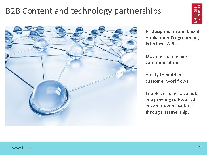 B 2 B Content and technology partnerships BL designed an xml based Application Programming