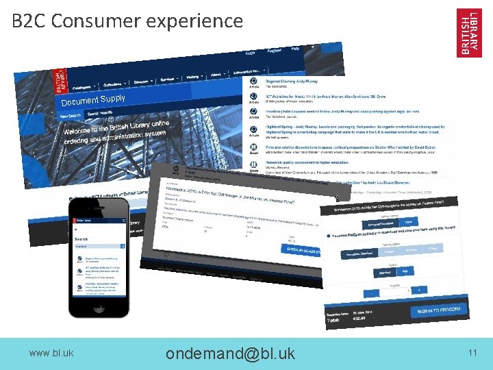B 2 C Consumer experience upply Document S www. bl. uk ondemand@bl. uk 11