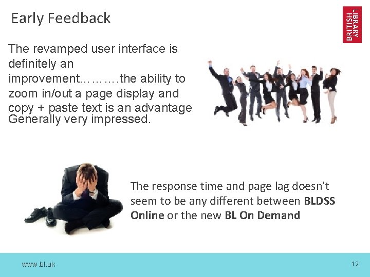 Early Feedback The revamped user interface is definitely an improvement………. the ability to zoom