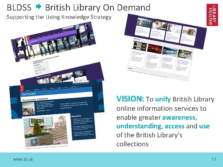 BLDSS British Library On Demand Supporting the Living Knowledge Strategy VISION: To unify British