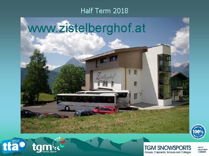 Half Term 2018 www. zistelberghof. at 