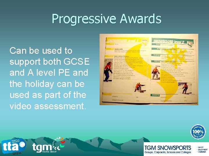  Progressive Awards Can be used to support both GCSE and A level PE