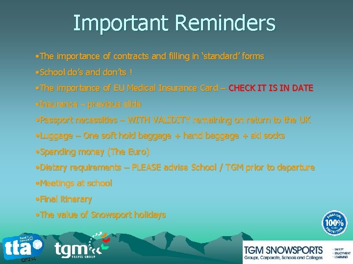 Important Reminders • The importance of contracts and filling in ‘standard’ forms • School