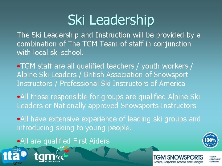 Ski Leadership The Ski Leadership and Instruction will be provided by a combination of