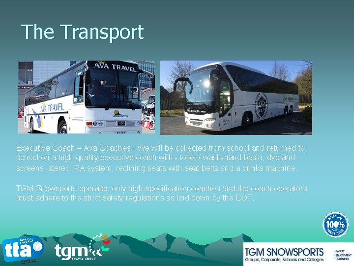 The Transport Executive Coach – Ava Coaches - We will be collected from school