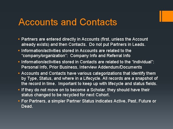 Accounts and Contacts § Partners are entered directly in Accounts (first, unless the Account