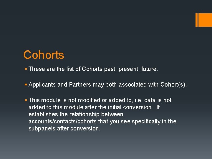 Cohorts § These are the list of Cohorts past, present, future. § Applicants and