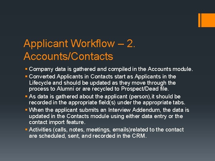 Applicant Workflow – 2. Accounts/Contacts § Company data is gathered and compiled in the