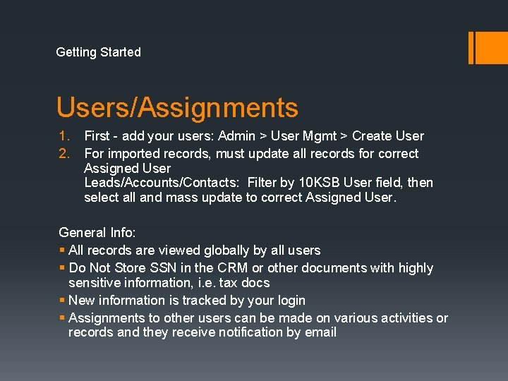 Getting Started Users/Assignments 1. 2. First - add your users: Admin > User Mgmt