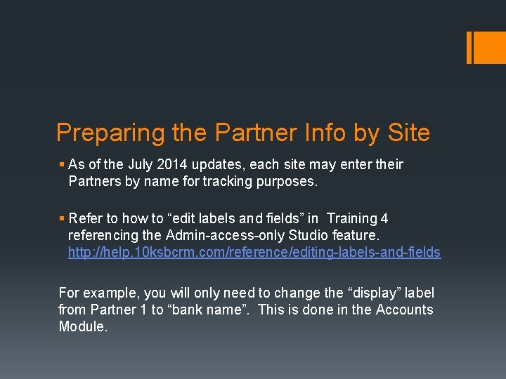 Preparing the Partner Info by Site § As of the July 2014 updates, each