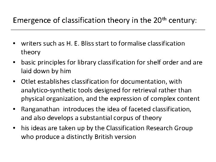 Emergence of classification theory in the 20 th century: • writers such as H. Emergence of classification theory in the 20 th century: • writers such as H.