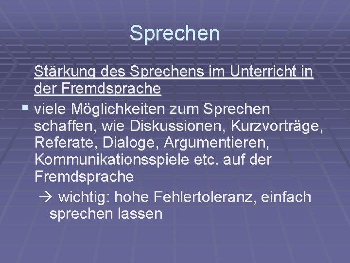 Sprechen Stärkung des Sprechens im Unterricht in der Fremdsprache § viele Möglichkeiten zum Sprechen