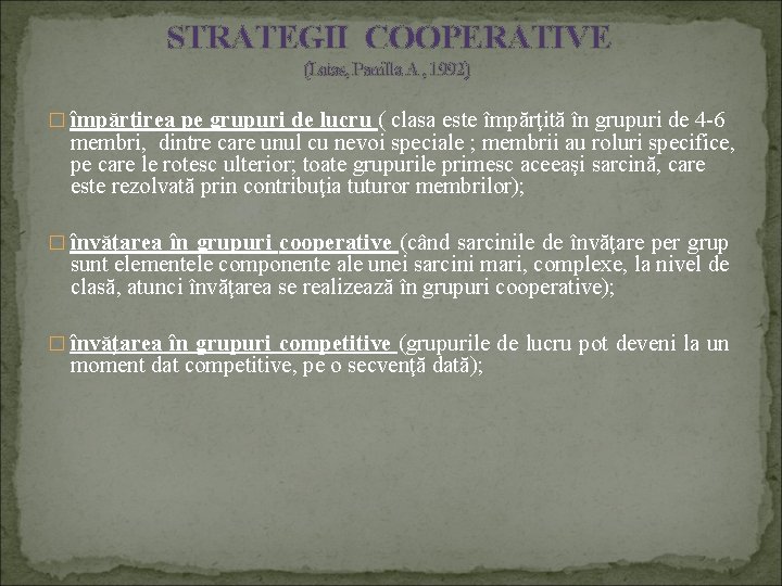 STRATEGII COOPERATIVE (Latas, Parrilla A , 1992) � împărţirea pe grupuri de lucru (