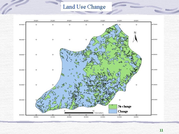Land Use Change No change Change 11 