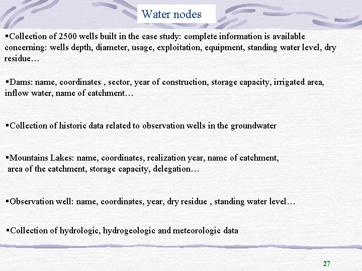 Water nodes §Collection of 2500 wells built in the case study: complete information is