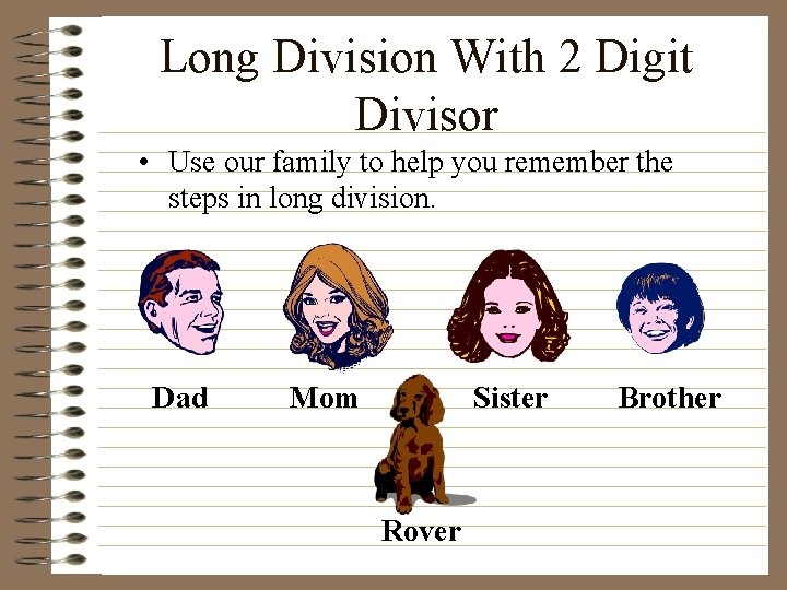 Long Division With 2 Digit Divisor • Use our family to help you remember